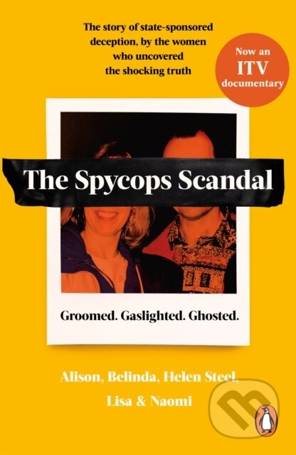 Kniha: The Undercover Police Scandal (Alison, Naomi, Lisa, Helen Steel a Belinda). Ebury Publishing, 2025