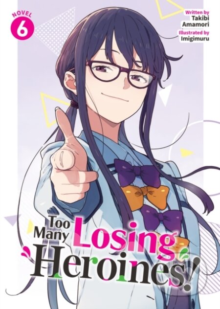 Kniha: Too Many Losing Heroines! (Light Novel) Vol. 6 (Takibi Amamori). Airship, 2025