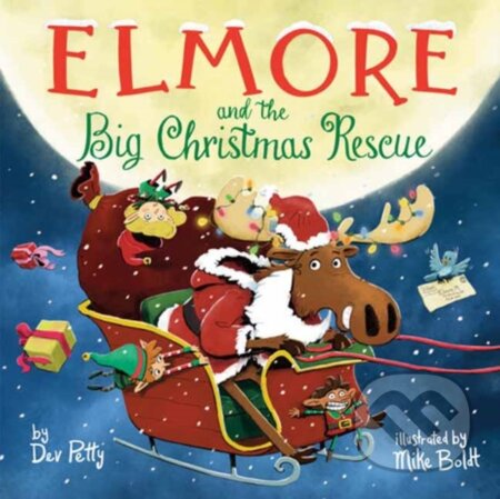 Kniha: Elmore and the Big Christmas Rescue (Dev Petty a Mike Boldt). , 2025