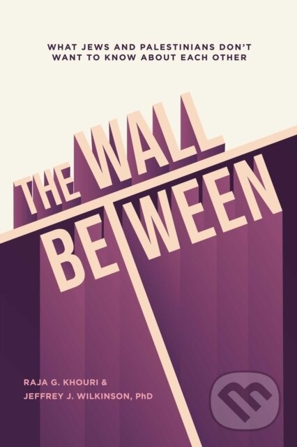 Kniha: Wall Between (Jeffrey Wilkinson a Raja Khouri). , 2023