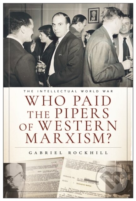 Kniha: Who Paid the Pipers of Western Marxism? (Gabriel Rockhill). , 2025