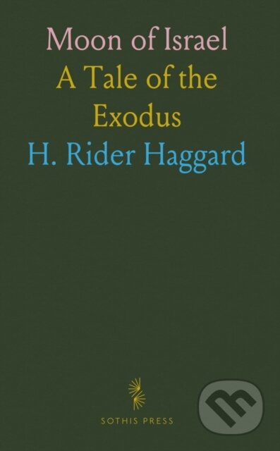 Kniha: Moon Of Israel (H. Rider Haggard). , 2024
