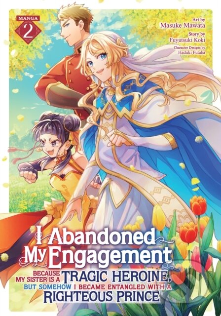 Kniha: I Abandoned My Engagement Because My Sister is a Tragic Heroine, but Somehow I Became Entangled with a Righteous Prince (Manga) Vol. 2 (Fuyutsuki Koki). Seven Seas, 2025