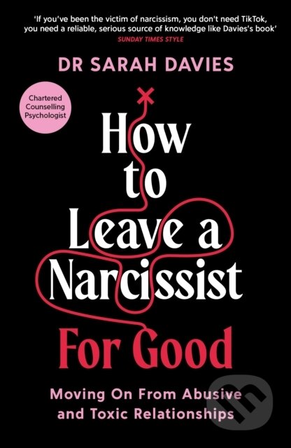 Kniha: How to Leave a Narcissist ... For Good (Dr Sarah Davies). Souvenir Press, 2025