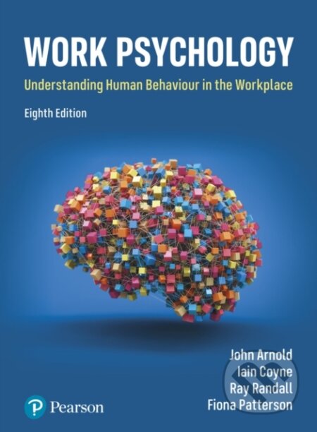 Kniha: Work Psychology (Fiona Patterson, Ray Randall, John Arnold a Iain Coyne). Pearson, 2025