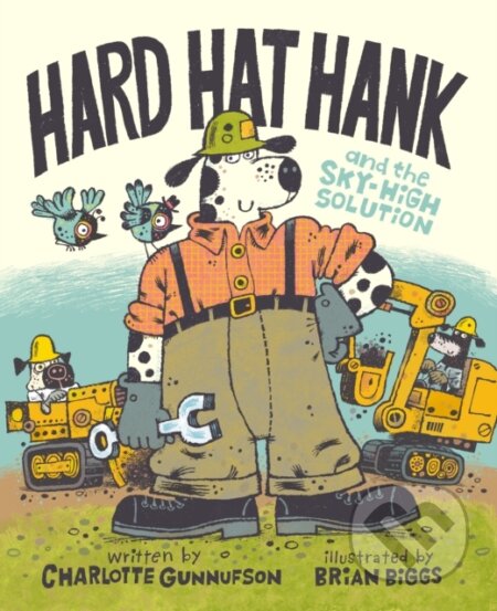 Kniha: Hard Hat Hank and the Sky-High Solution (Charlotte Gunnufson). Hyperion, 2025