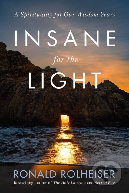 Kniha: Insane for the Light (Ronald Rolheiser). , 2025