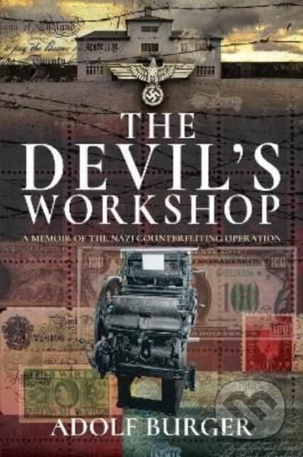 Kniha: The Devil's Workshop (Adolf Burger). , 2022