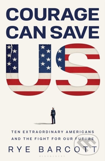 Kniha: Courage Can Save US (Barcott Rye). Bloomsbury, 2026