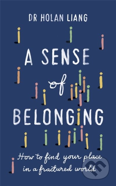 Kniha: A Sense of Belonging (Dr Holan Liang). Short Books, 2022