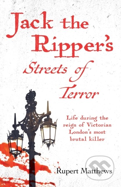 Kniha: Jack the Ripper's Streets of Terror (Rupert Matthews). Arcturus, 2024