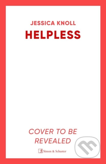Kniha: Helpless (Jessica Knoll). Simon & Schuster, 2026