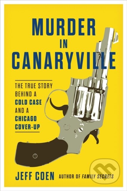 Kniha: Murder in Canaryville (Jeff Coen). Chicago Review, 2022