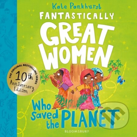 Kniha: Fantastically Great Women Who Saved the Planet (Kate Pankhurst). Bloomsbury, 2026