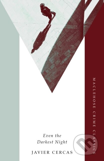 Kniha: Even The Darkest Night (Javier Cercas). MacLehose Press, 2026