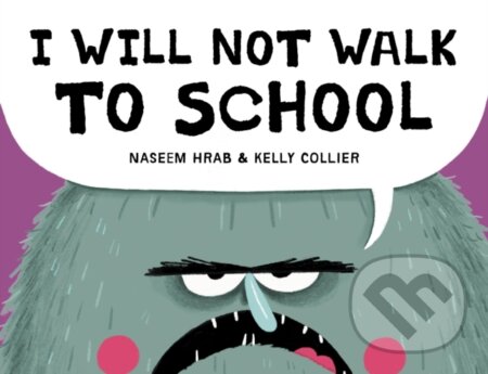 Kniha: I Will Not Walk to School (Naseem Hrab). Kids Can, 2026