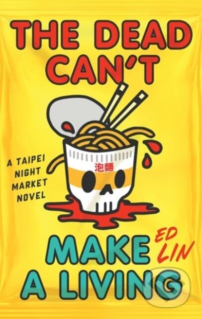 Kniha: The Dead Can't Make a Living (Ed Lin). Soho Press, 2026