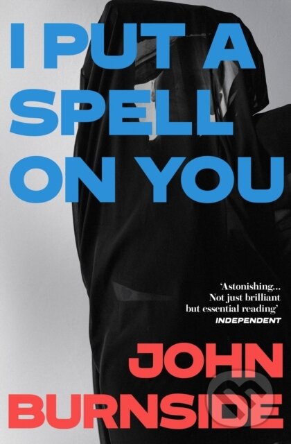 Kniha: I Put a Spell on You (John Burnside). Vintage, 2025