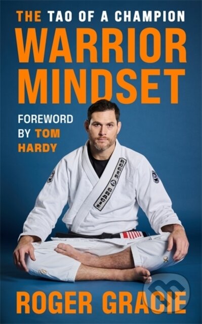 Kniha: The Warrior Mindset (Roger Gracie). Blink Publishing, 2026