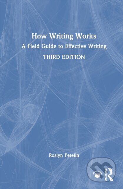 Kniha: How Writing Works (Petelin Roslyn). Routledge, 2026