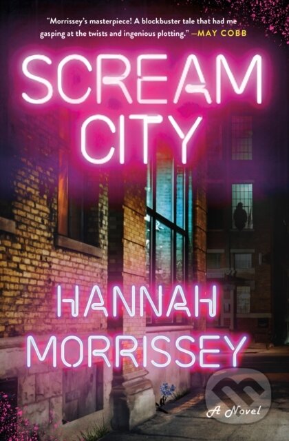 Kniha: Scream City (Hannah Morrissey). Minotaur Books, 2027