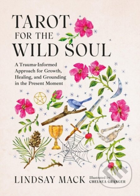 Kniha: Tarot for the Wild Soul (Lindsay Mack). Running Press Adult, 2026