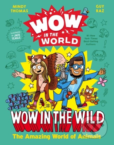 Kniha: Wow in the World: Wow in the Wild (Guy Raz a Mindy Thomas). Clarion Books, 2022