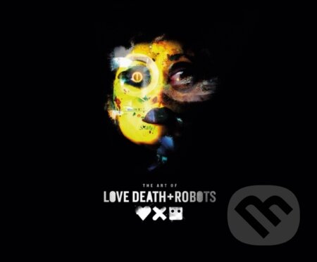 Kniha: The Art of Love, Death + Robots (Ramin Zahed). Titan Books, 2022
