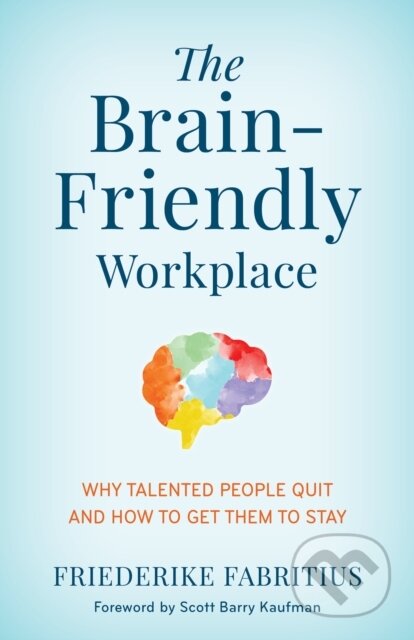 Kniha: The Brain-Friendly Workplace (Friederike Fabritius). Rowman & Littlefield, 2022