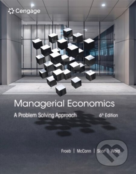Kniha: Managerial Economics (Brian McCann, Mike Shor, Michael Ward a Luke Froeb). , 2023