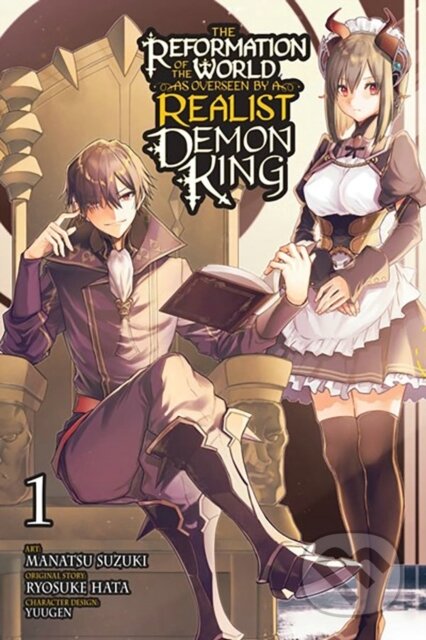 Kniha: The Reformation of the World as Overseen by a Realist Demon King, Vol. 1 (manga) (Andria McKnight, Ryosuke Hata, Manatsu Suzuki a Anthony Quintessenza). Yen Press, 2023