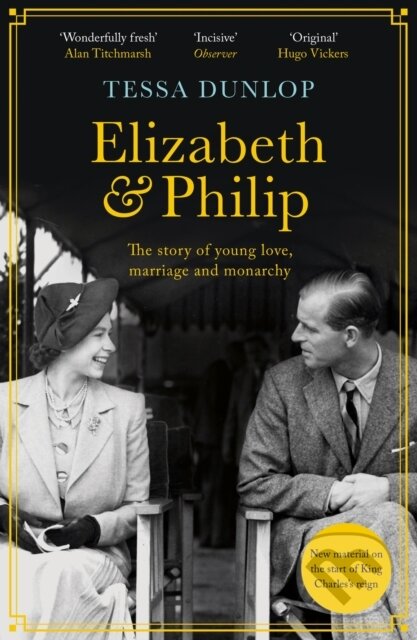 Kniha: Elizabeth and Philip (Tessa Dunlop). Headline Book, 2023