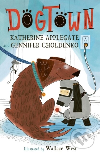 Kniha: Dogtown (Gennifer Choldenko a Katherine Applegate). Welbeck, 2023