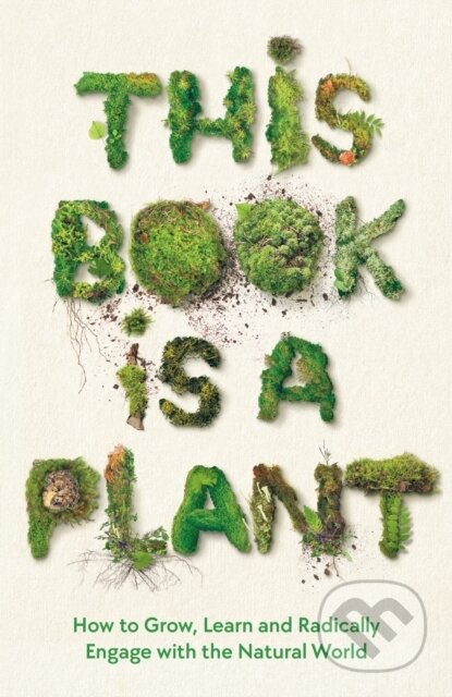 Kniha: This Book Is a Plant (Wellcome Collection). Wellcome Collection, 2023