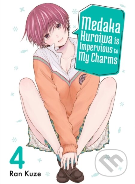 Kniha: Medaka Kuroiwa Is Impervious to My Charms 4 (Ran Kuze). Vertical, 2023