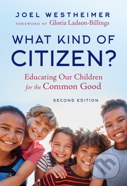 Kniha: What Kind of Citizen? (Joel Westheimer). Teachers College, 2024