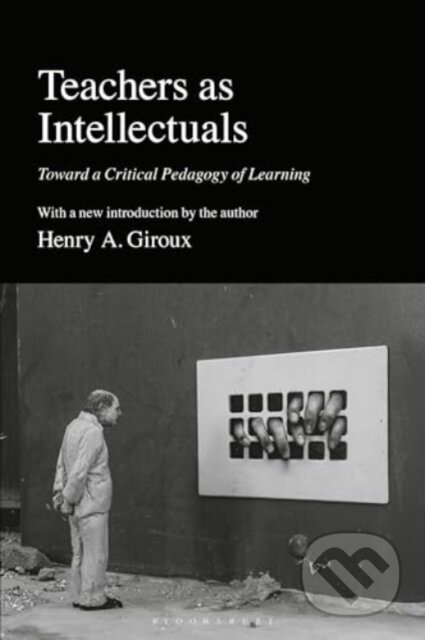 Kniha: Teachers as Intellectuals (Henry A. Giroux). Bloomsbury, 2024