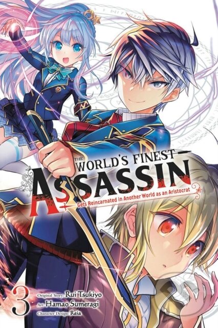 Kniha: The World's Finest Assassin Gets Reincarnated in Another World as an Aristocrat, Vol. 3 (manga) (Hamao Sumeragi, Rui Tsukiyo, Reia Reia a Phil Christie). Yen Press, 2022