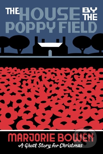 Kniha: The House by the Poppy Field (Marjorie Bowen). Biblioasis, 2024