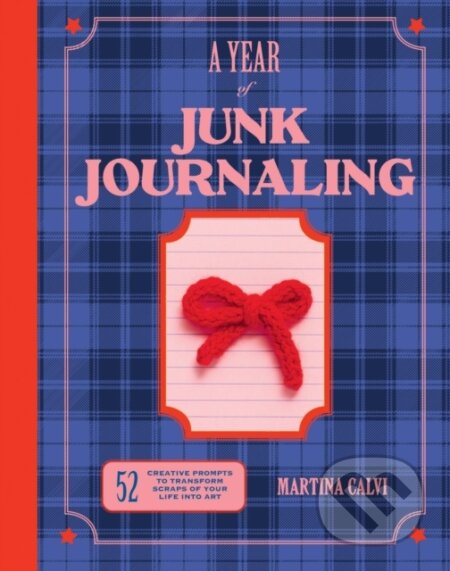 Kniha: A Year of Junk Journaling (Martina Calvi). Quadrille, 2025