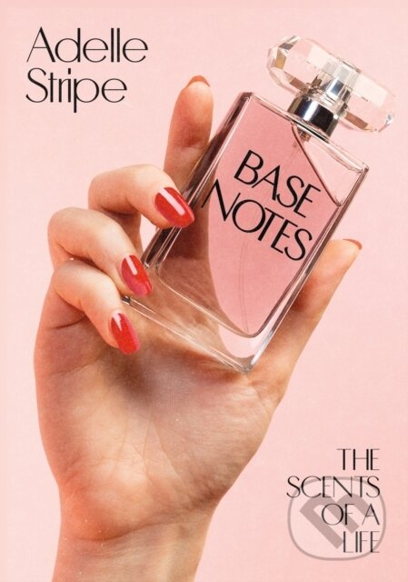 Kniha: Base Notes (Adelle Stripe). White Rabbit, 2025