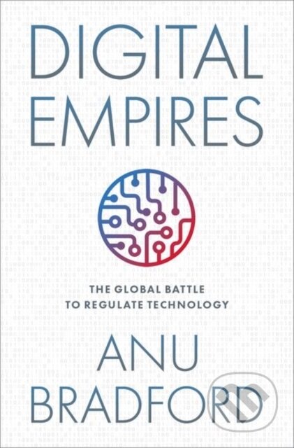 Kniha: Digital Empires (Anu Bradford). Oxford University Press, 2025