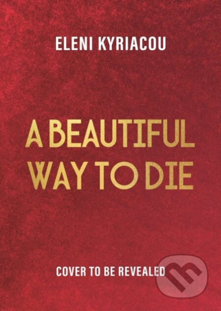 Kniha: A Beautiful Way to Die (Eleni Kyriacou). Head of Zeus, 2025