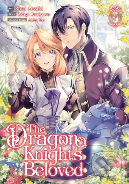 Kniha: The Dragon Knight's Beloved (Manga) Vol. 5 (Asagi Orikawa). Seven Seas, 2023