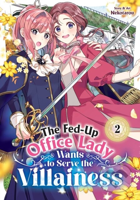 Kniha: The Fed-Up Office Lady Wants to Serve the Villainess Vol. 2 (Nekotarou). Seven Seas, 2025