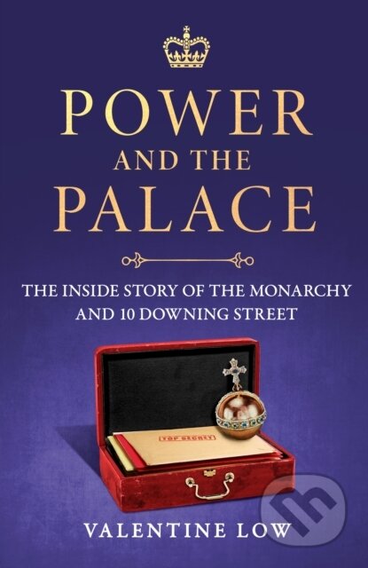 Kniha: Power and the Palace (Valentine Low). Headline Book, 2025