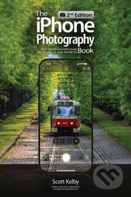 Kniha: The Iphone Photography Book (Scott Kelby). Rocky Nook, 2026