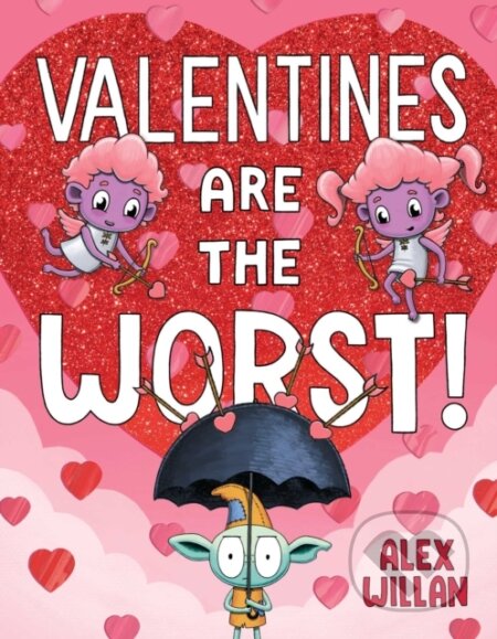 Kniha: Valentines Are the Worst! (Alex Willan). Simon & Schuster Books for Young Readers, 2026