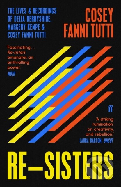 Kniha: Re-Sisters (Cosey Fanni Tutti). Faber and Faber, 2023