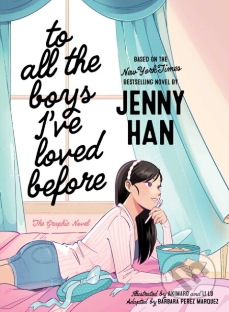 Kniha: To All the Boys I've Loved Before the Graphic Novel (Han Jenny). Simon & Schuster Books for Young Readers, 2026